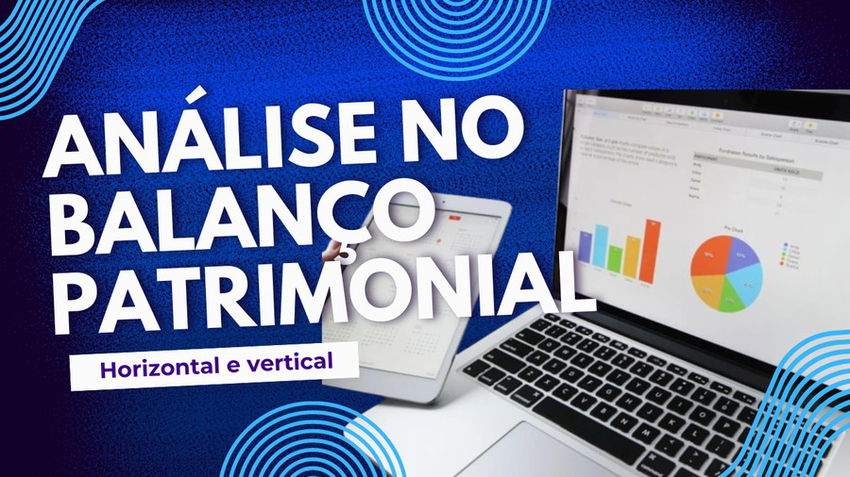 Análise Vertical e Horizontal e Índices no Balanço patrimonial