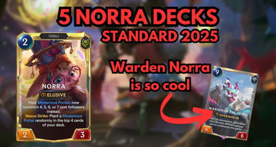 Legends of Runeterra: 5 Ways to Play Norra in Standard - 2025 Rotation