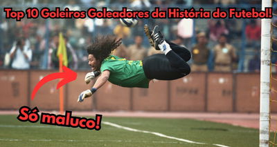 Top 10 Goleiros Goleadores da História do Futebol