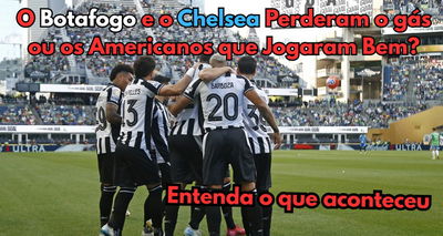 O Botafogo e o Chelsea perderam o gás ou os americanos que jogaram bem?