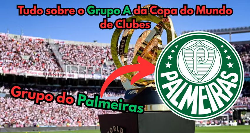 Tudo sobre o Grupo do Palmeiras da Copa do Mundo de Clubes!