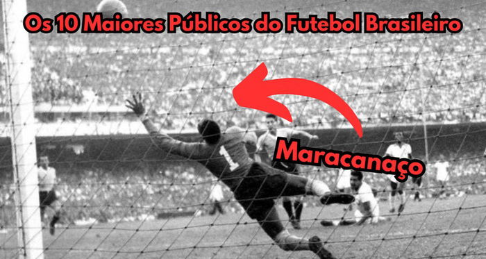 Multidões no Maracanã: Os 10 Maiores Públicos do Futebol Brasileiro