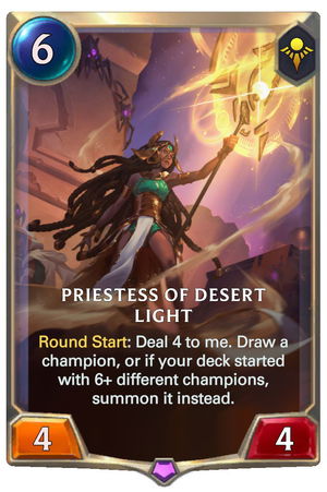 Priestess of Desert Light — Round Start: Deal 4 to me. Draw a champion, or if your deck started with 6+ different champions, summon it instead. — Rating: ★☆☆☆☆.