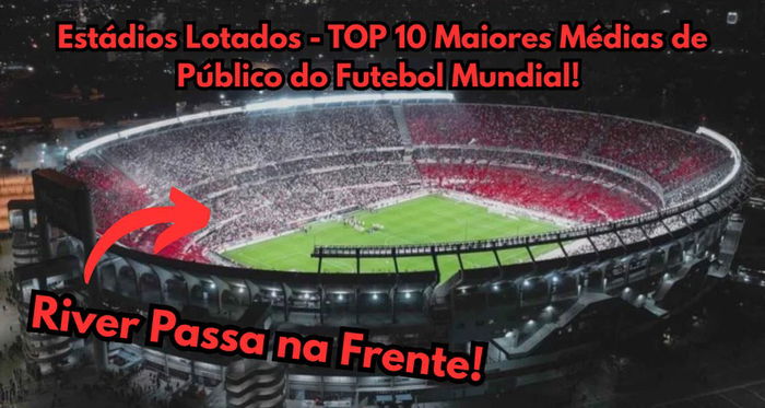 Estádios Lotados - TOP 10 Maiores Médias de Público do Futebol Mundial!