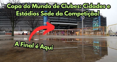 Copa do Mundo de Clubes: Cidades e Estádios Sede da Competição!