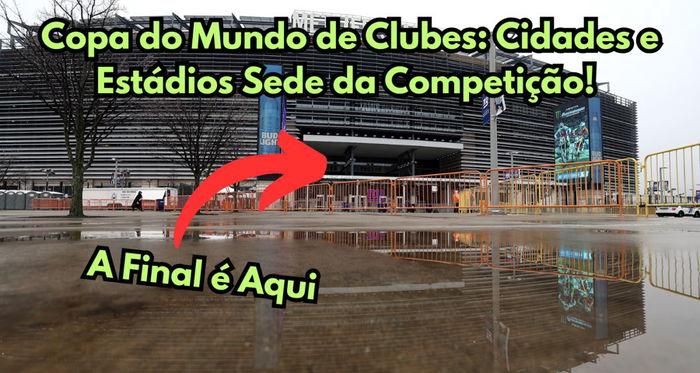 Copa do Mundo de Clubes: Cidades e Estádios Sede da Competição!