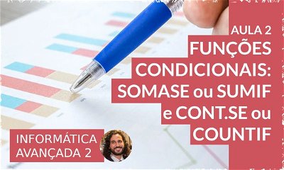 Funções condicionais: SOMASE ou SUMIF e CONT.SE ou COUNTIF
