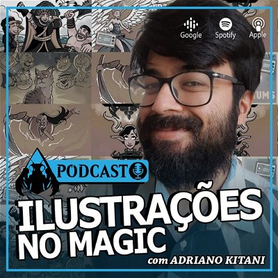 Podcast Ilustrações no Magic com Adriano Kitani
