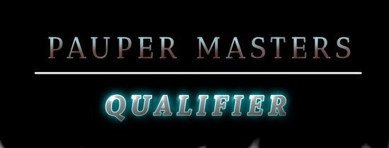 Pauper Masters's Last Chance Qualifier takes place this Saturday!
