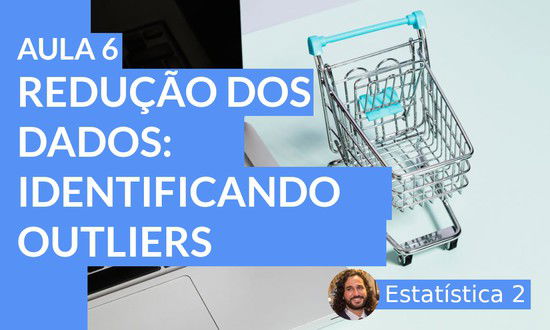 Redução dos dados: identificando outliers