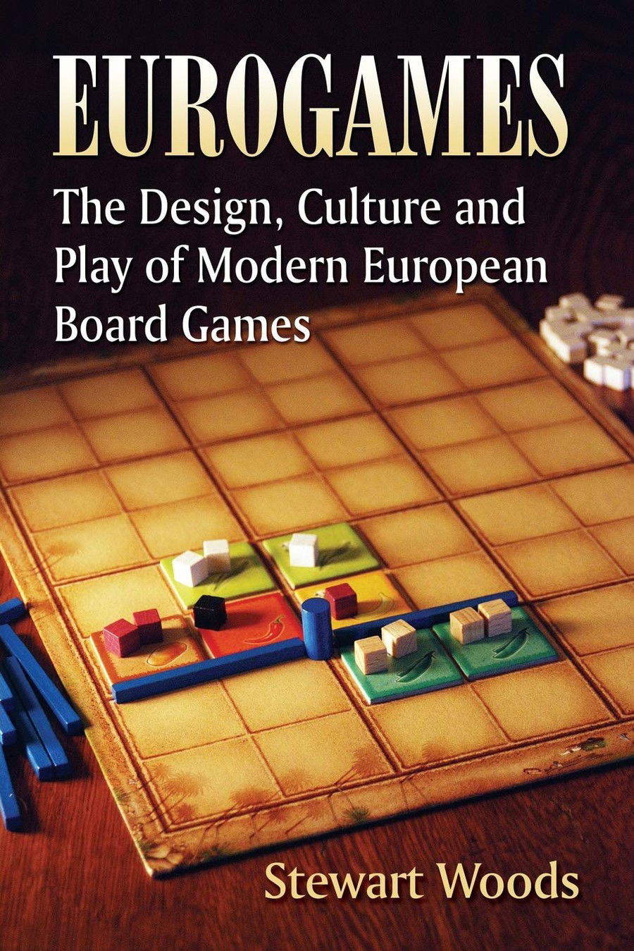 Livro - Eurogames: The Design, Culture and Play of Modern European Board Games de Stewart Woods