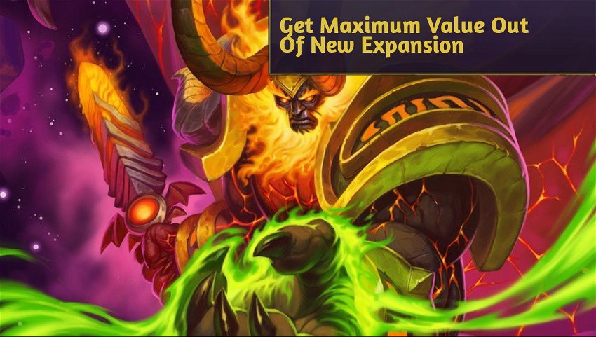 Get Maximum Value Out Of New Expansion