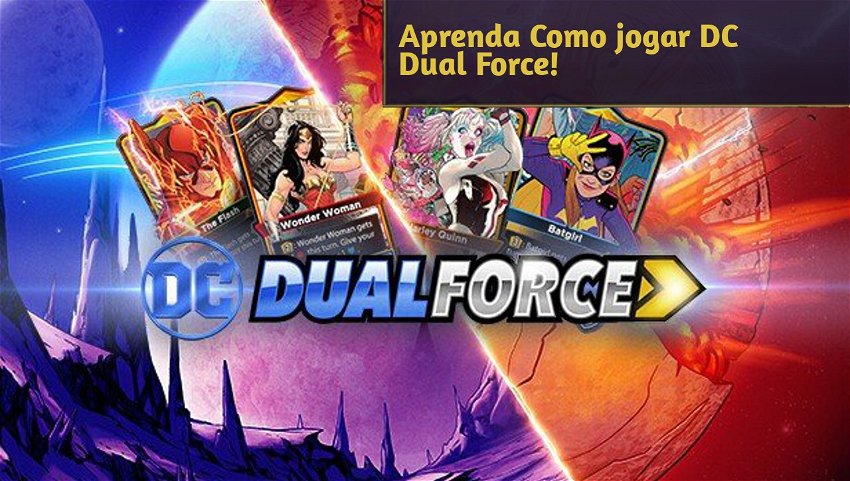 DC Dual Force: novo jogo de cartas coloca heróis da DC frente a frente
