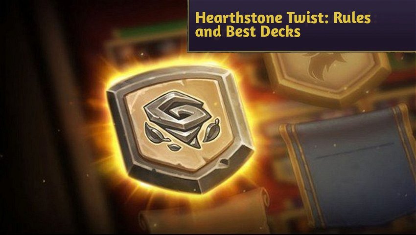 Hearthstone Twist: Rules and Best Decks