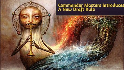 Commander Masters Introduces A New Draft Rule