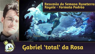 Resumo da Semana do Runeterra Royale - Formato Padrão