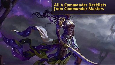 All 4 Commander Decklists from Commander Masters