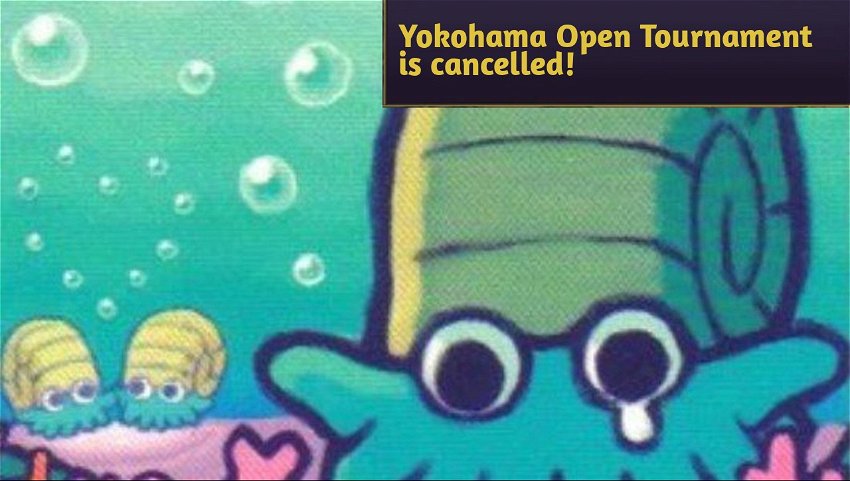 Yokohama Open Tournament is cancelled!