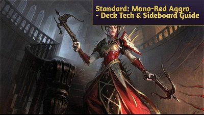 Standard: Mono-Red Aggro - Deck Tech and Sideboard Guide