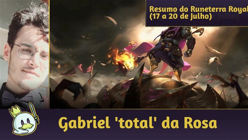 Resumo do Runeterra Royale (17 a 20 de Julho)