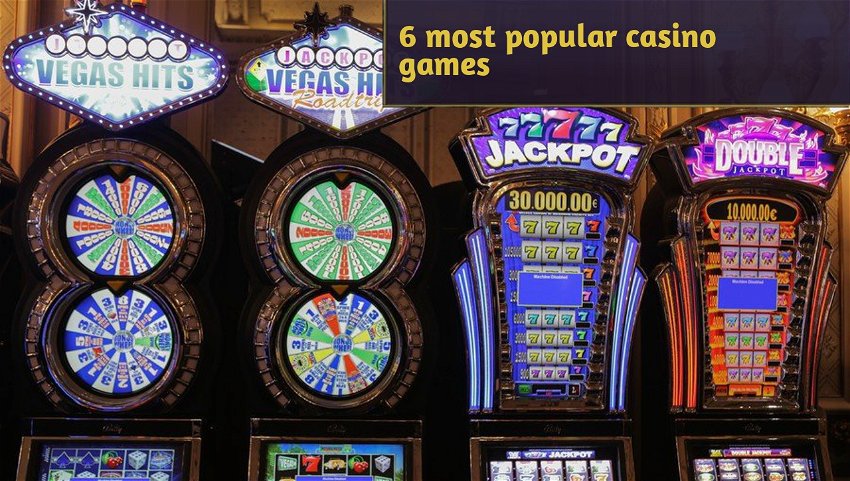 6 most popular casino games