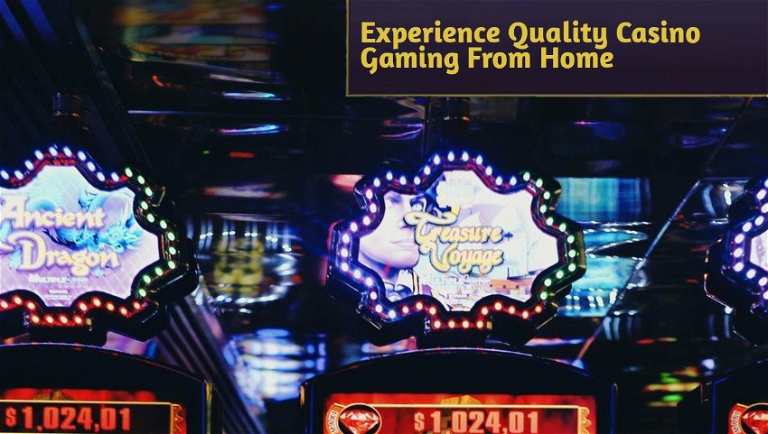 Experience Quality Casino Gaming From Home