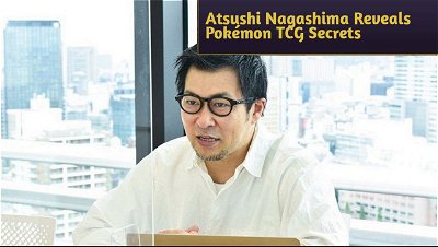 Pokémon TCG Dev Atsushi Nagashima Reveals New Pokémon Secrets