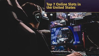 Top 7 Online Slots in the United States