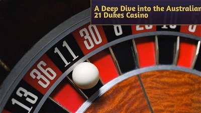 🎲 A Deep Dive into the Australian 21 Dukes Casino 🎲