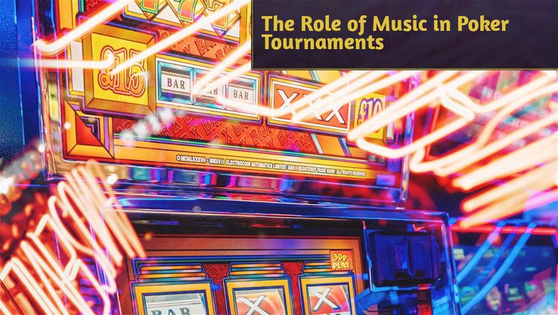 Poker-Faced Melodies: The Role of Music in Poker Tournaments