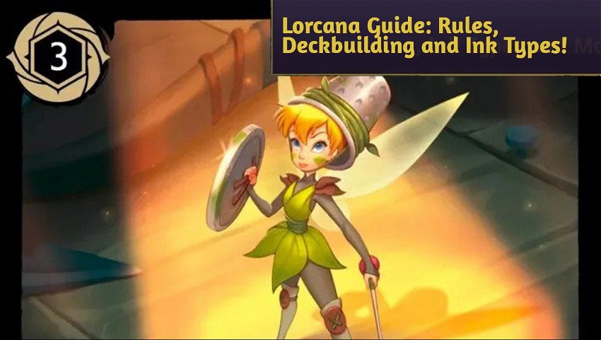 Lorcana Guide: Rules, Deckbuilding and Ink Types!