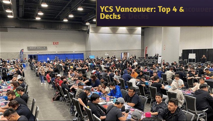 YCS Vancouver: Top 4 & Decks