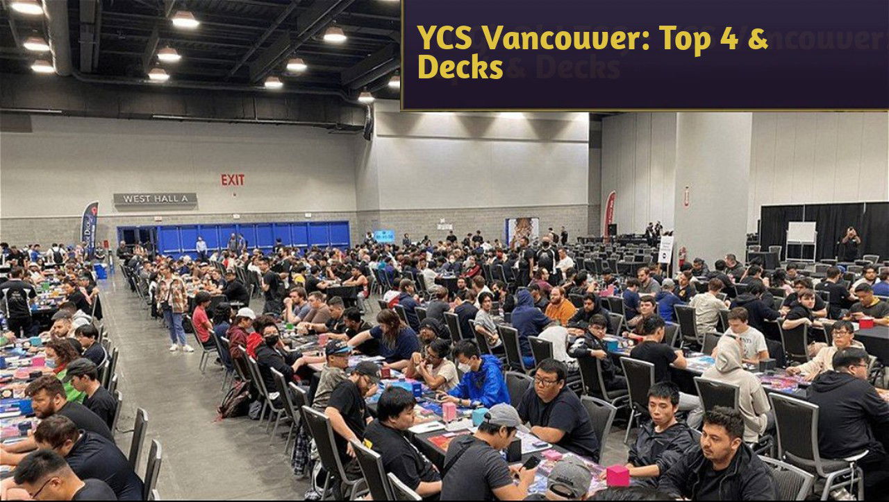 YuGiOh! TCG YCS Vancouver Top 4 and Decks