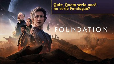 Quiz: Quem seria você na série Fundação (Foundation)?