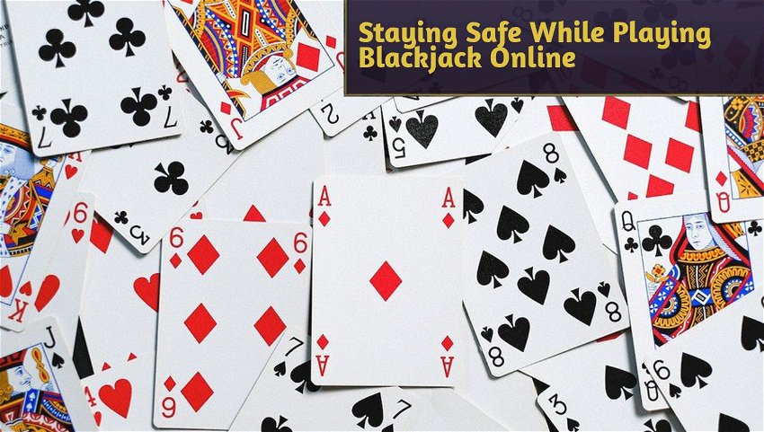 Staying Safe While Playing Blackjack Online