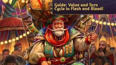 Guide: Everything About Value and Turn Cycle in Flesh and Blood!