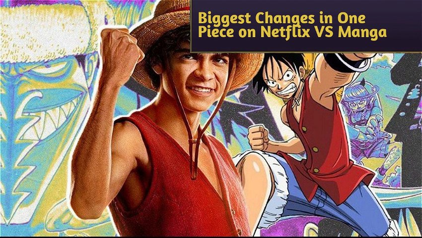 Biggest Changes in One Piece on Netflix VS Manga 