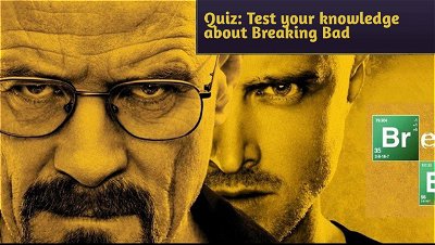 Quiz: Test your knowledge about Breaking Bad