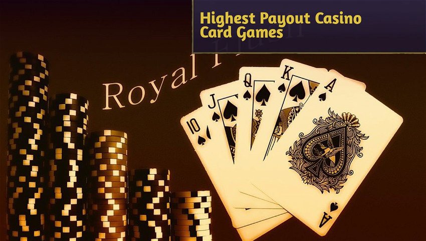 Highest Payout Casino Card Games