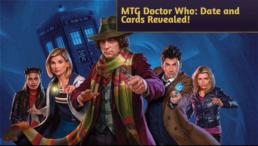 MTG Doctor Who: Dateand, Doctor and Companions Revealed!
