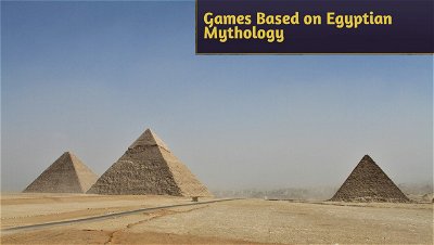 Games Based on Egyptian Mythology