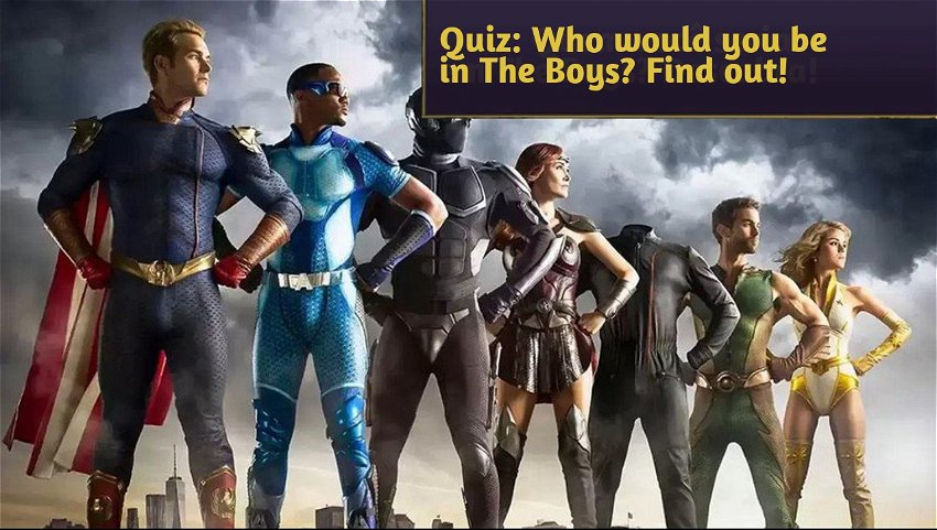 Quiz: Who would you be in The Boys? Find out!
