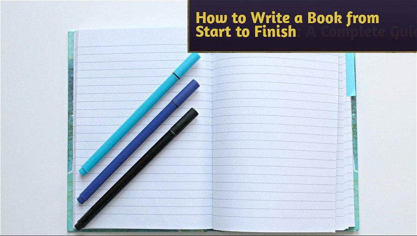 How to Write a Book from Start to Finish