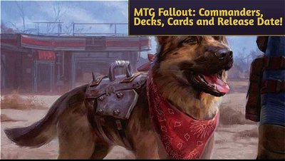 MTG and Universes Beyonds Fallout: Commanders, Decks, Cards and Release Date!