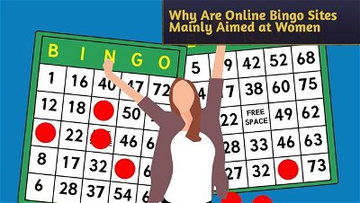 Why Are Online Bingo Sites Mainly Aimed at Women