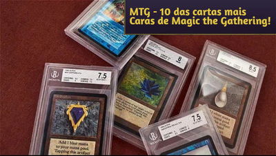 MTG - 10 Cartas Mais Caras de Magic: the Gathering!