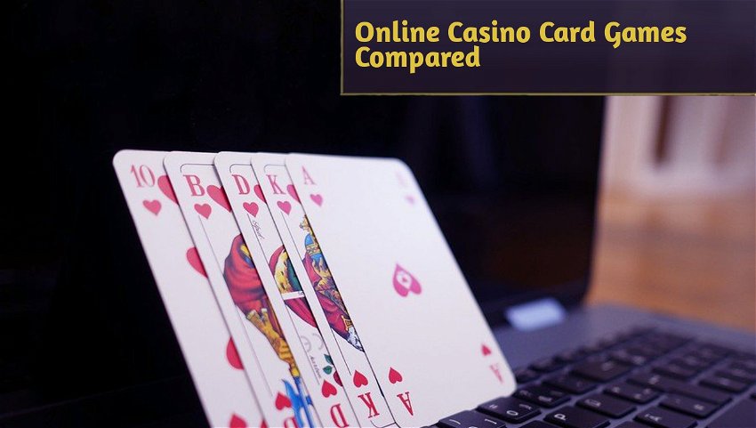Online Casino Card Games Compared
