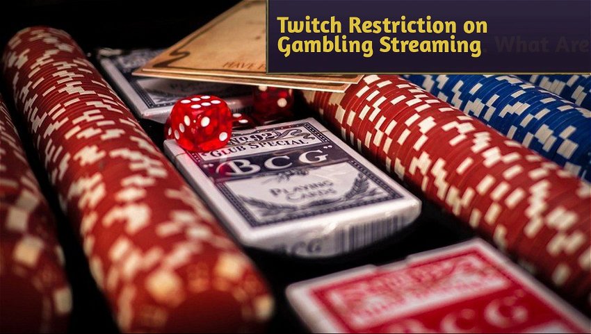 Twitch Restriction on Gambling Streaming