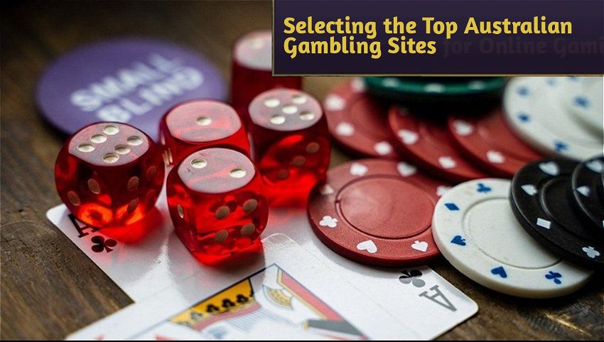 Selecting the Top Australian Gambling Sites 