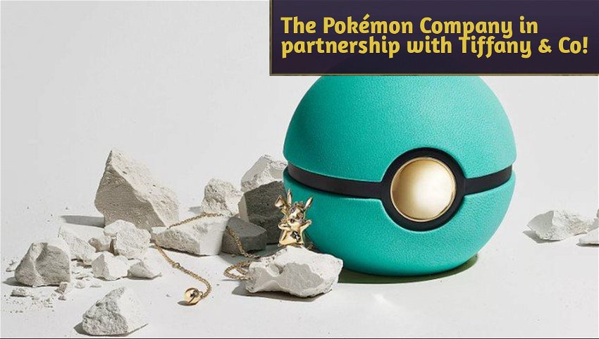 The Pokémon Company in partnership with Tiffany & Co!